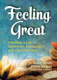 Feeling Great : Living with Optimism, Enthusiasm, and Contentment （1ST）