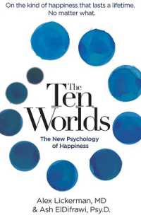 The Ten Worlds : The New Psychology of Happiness