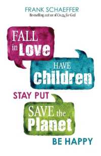 Fall in Love， Have Children， Stay Put， Save the Planet， Be Happy