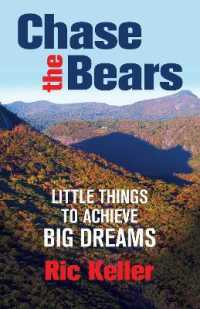 Chase the Bears : Little Things to Achieve Big Dreams -- Paperback / softback