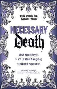 Necessary Death : What Horror Movies Teach Us about Navigating the Human Experience