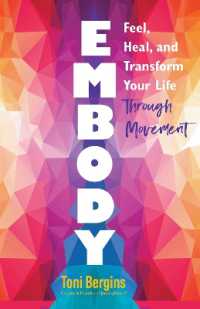 Embody : Feel, Heal, and Transform Your Life through Movement
