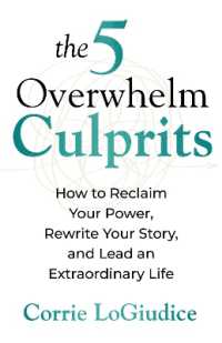 The 5 Overwhelm Culprits : How to Reclaim Your Power, Rewrite Your Story, and Lead an Extraordinary Life
