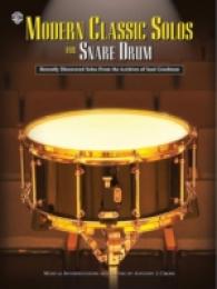 Modern Classic Solos for Snare Drum : Recently Discovered Solos from t