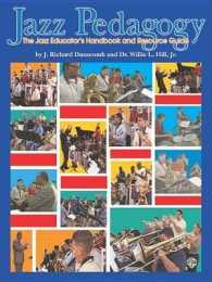 Jazz Pedagogy : The Jazz Educator's Handbook and Resource Guide （PAP/DVD）