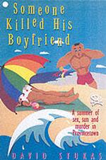 Someone Killed His Boyfriend: a Summer of Sex, Sun and Murder in Provincetown （Revised ed.）