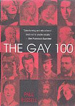 The Gay 100 : A Ranking of the Most Influential Gay Men and Lesbians, Past and Present （Reprint）