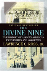 The Divine Nine : The History of African American Fraternities and Sororities （Reissue）