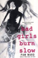 Bad Girls Burn Slow