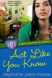 Act Like You Know : A Beta Gamma Pi Novel
