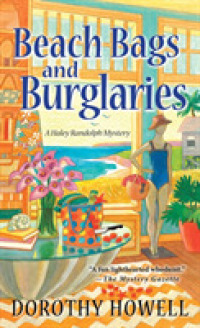 Beach Bags and Burglaries (Haley Randolph Mysteries) （Reprint）