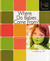 Where Do Babies Come from : For Girls Ages 7-9 (Learning about Sex) （UPD REV）