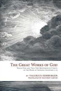 The Great Works of God : Part One and Two: the Mysteries of Christ in the Book of Genesis， Chapter 1-15