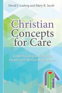 Christian Concepts for Care : Understanding and Helping People with Mental Health Issues
