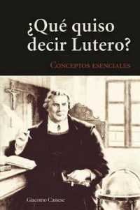 Qu' Quiso Decir Lutero? : Introduccin Al Vocabulario Teolgico de La Tradicin Luterana