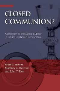 Closed Communion? Admission to the Lord's Supper in Biblical Lutheran Perspective