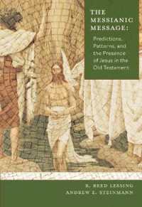 The Messianic Message: Predictions， Patterns， and the Presence of Jesus in the Old Testament