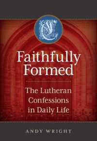 Faithfully Formed : The Lutheran Confessions in Daily Life