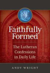 Faithfully Formed : The Lutheran Confessions in Daily Life