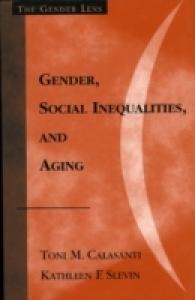 Gender, Social Inequalities, and Aging (Gender Lens)