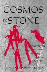 A Cosmos in Stone : Interpreting Religion and Society through Rock Art (Archaeology of Religion)
