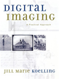 デジタル画像展示への実践的アプローチ<br>Digital Imaging : A Practical Approach (American Association for State and Local History)
