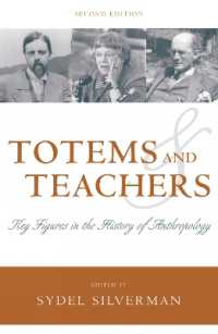 人類学の主要思想家（第２版）<br>Totems and Teachers : Key Figures in the History of Anthropology （2ND）