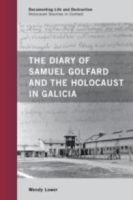 The Diary of Samuel Golfard and the Holocaust in Galicia (Documenting Life and Destruction: Holocaust Sources in Context)