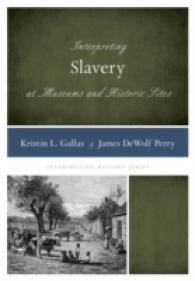 博物館と史跡における奴隷史の解釈<br>Interpreting Slavery at Museums and Historic Sites (Interpreting History)
