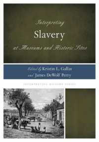 博物館と史跡における奴隷史の解釈<br>Interpreting Slavery at Museums and Historic Sites (Interpreting History)