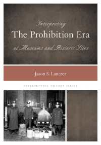 Interpreting the Prohibition Era at Museums and Historic Sites (Interpreting History)