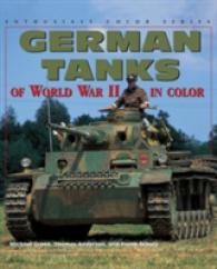 German Tanks of World War II in Color (Enthusiast Color Series)