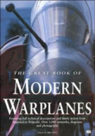 The Great Book of Modern Warplanes : Featuring Full Technical Descriptions and Battle Action from Baghdad to Belgrade