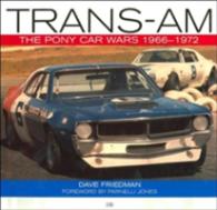 Trans-Am : The Pony Car Wars, 1966-1972