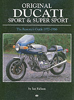 Original Ducati Sport & Super Sport : The Restorer's Guide 1972-1986