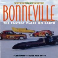 Bonneville : The Fastest Place on Earth (Motorbooks Classics)