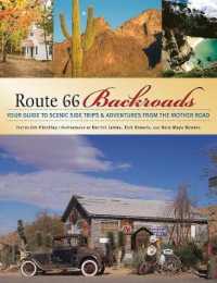 Route 66 Backroads : Your Guide to Scenic Side Trips & Adventures from the Mother Road