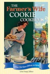 The Farmer's Wife Cookie Cookbook : Over 250 Blue-Ribbon Recipes （1 SPI）