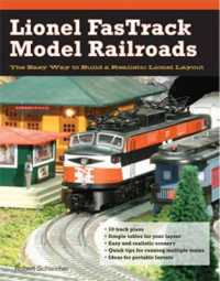 Lionel Fastrack Model Railroads : The Easy Way to Build a Realistic Lionel Layout