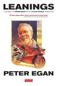 Leanings : The Best of Peter Egan from Cycle World Magazine