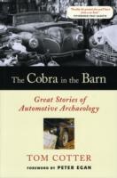 The Cobra in the Barn : Great Stories of Automotive Archaeology