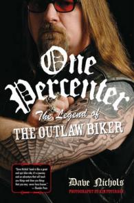 One Percenter : The Legend of the Outlaw Biker