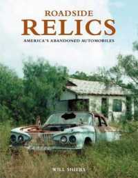 Roadside Relics : America's Abandoned Automobiles （Reissue）