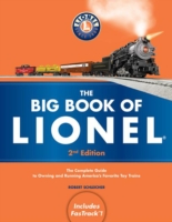The Big Book of Lionel : The Complete Guide to Running America's Favorite Toy Trains （2ND）