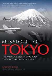 Mission to Tokyo: the American Airmen Who Took the War to the Heart of Japan