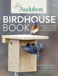 Audubon Birdhouse Book : Building, Placing, and Maintaining Great Homes for Great Birds