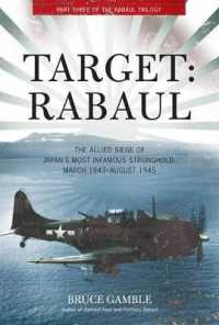 Target : The Allied Siege of Japan's Most Infamous Stronghold, March 1943-August 1945 (Rabaul)