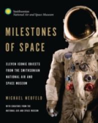 Milestones of Space : Eleven Iconic Objects from the Smithsonian National Air and Space Museum (Smithsonian Series)