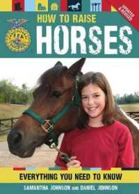 How to Raise Horses : Everything You Need to Know （UPD REV）