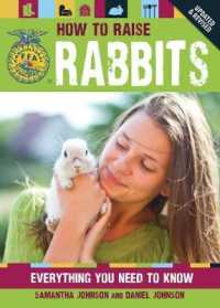How to Raise Rabbits : Everything You Need to Know （REV UPD）